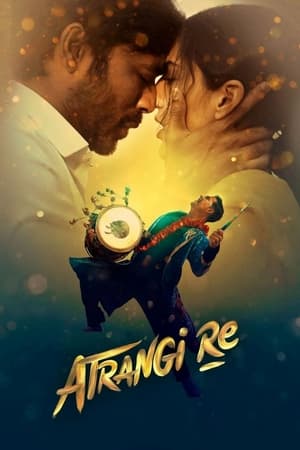 Atrangi Re (2021) Hindi Movie – Atrangi Re (2021) Hindi Movie –