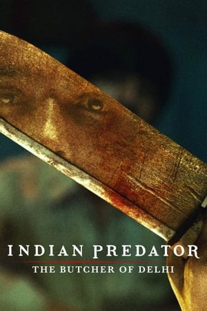 Indian Predator: The Butcher of Delhi (2022) Hindi Season 1 – – Complete Indian Predator: The Butcher of Delhi (2022) Hindi Season 1 – – Complete