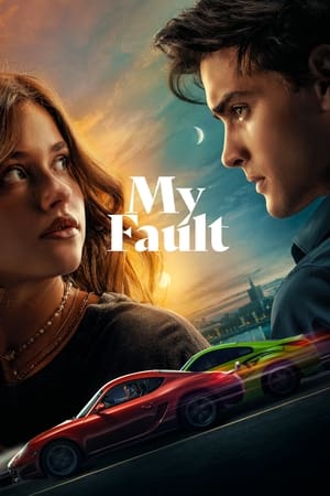 My Fault 2023 Hindi Dual Audio My Fault 2023 Hindi Dual Audio